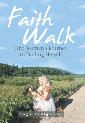 Angie Montgomery - Faith Walk, Inbunden
