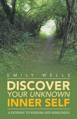 Emily Wells - Discover Your Unknown Inner Self, Häftad