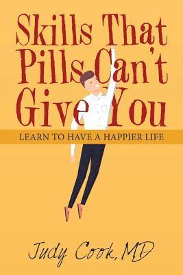 Judy Cook - Skills That Pills Can't Give You, Häftad