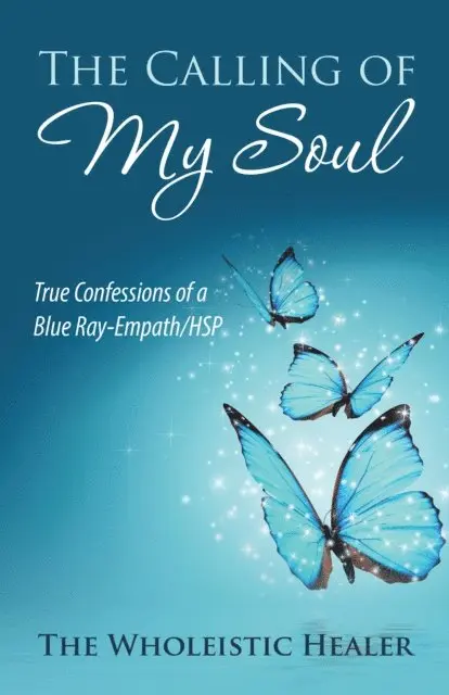 The Wholeistic Healer - Calling of My Soul, E-bok. Tillgänglighet: Lägg i varukorg