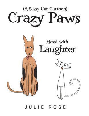 Julie Rose - Crazy Paws (A Sassy Cat Cartoon), Häftad