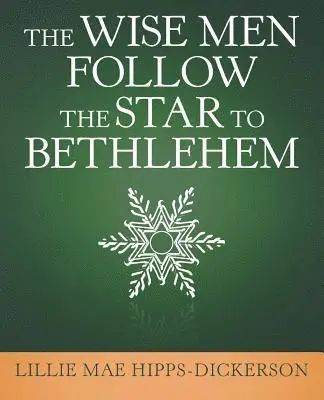 Lillie Mae Hipps-Dickerson - Wise Men Follow the Star to Bethlehem, Häftad. Tillgänglighet: Lägg i varukorg