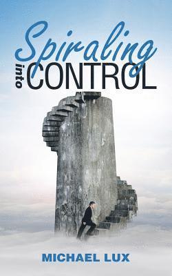 Michael Lux - Spiraling into Control, Häftad