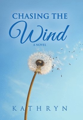 Kathryn - Chasing the Wind, Inbunden