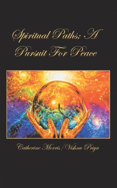 Vishnu Priya, Catherine Morris - Spiritual Paths; a Pursuit for Peace, E-bok
