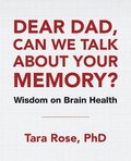 Dear Dad, Can We Talk About Your Memory?