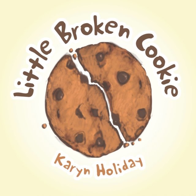 Karyn Holiday - Little Broken Cookie, E-bok