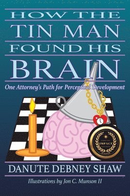 Danute Debney Shaw - How The Tin Man Found His Brain, Häftad