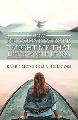 How Dr. Wayne W. Dyer Taught Me That Life Is Worth Living
