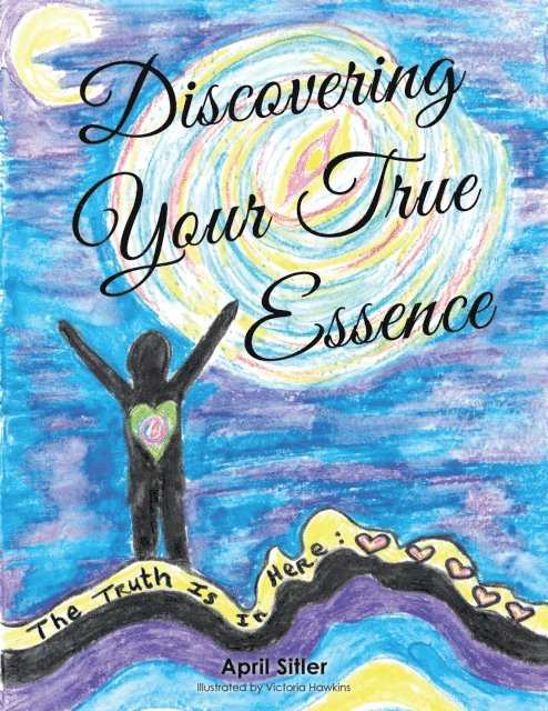 April Sitler - Discovering Your True Essence, E-bok