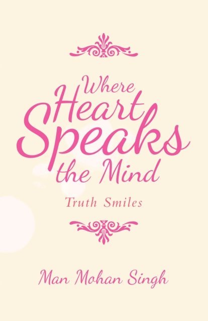 Man Mohan Singh - Where Heart Speaks the Mind, E-bok