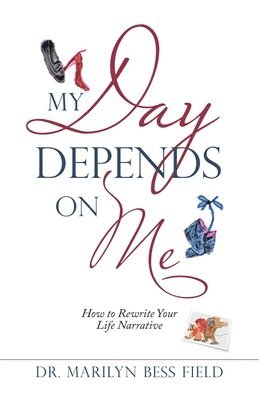 Marilyn Bess Field - My Day Depends on Me, Häftad. Tillgänglighet: Lägg i varukorg