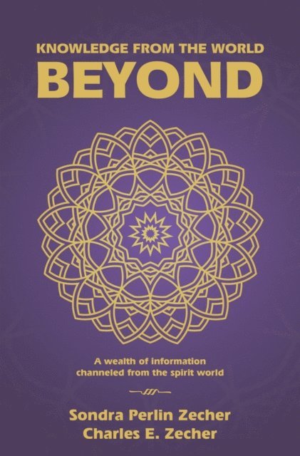 Charles E. Zecher, Sondra Perlin Zecher - Knowledge from the World Beyond, E-bok. Tillgänglighet: Lägg i varukorg
