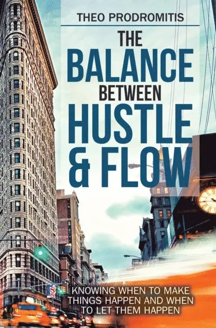 Theo Prodromitis - Balance Between  Hustle & Flow, E-bok. Tillgänglighet: Lägg i varukorg
