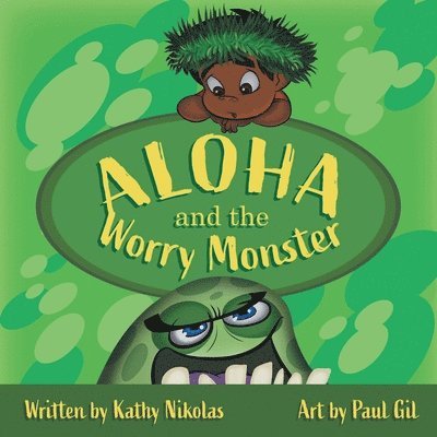 Kathy Nikolas - Aloha and the Worry Monster, Häftad