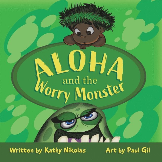 Kathy Nikolas - Aloha and the Worry Monster, E-bok