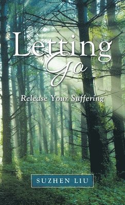 Suzhen Liu - Letting Go, Inbunden. Tillgänglighet: Lägg i varukorg