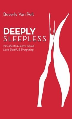 Beverly Van Pelt - Deeply Sleepless, Inbunden