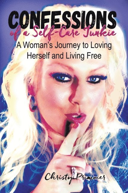 Christy Primmer - Confessions of a Self-Care Junkie, E-bok. Tillgänglighet: Lägg i varukorg