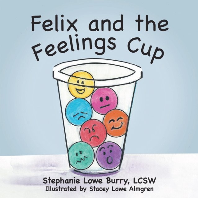 Stephanie Lowe Burry LCSW - Felix and the Feelings Cup, E-bok. Tillgänglighet: Lägg i varukorg