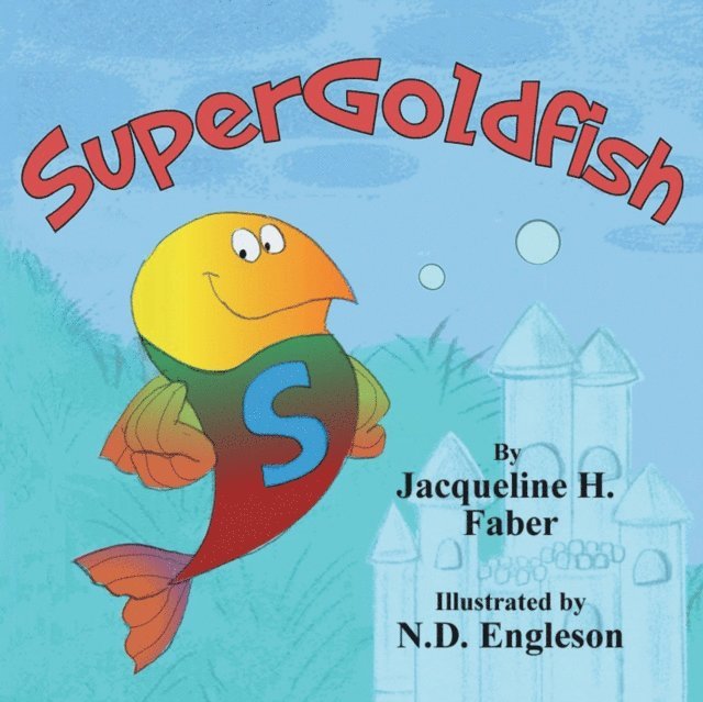 Jacqueline H. Faber - Supergoldfish, E-bok