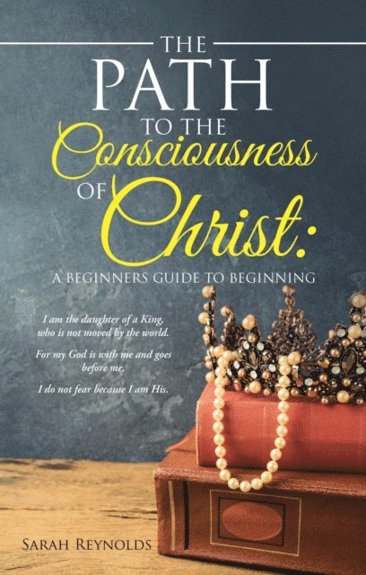 Sarah Reynolds - Path to the Consciousness of Christ:, E-bok