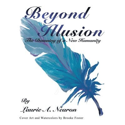 Laurie A Nearon - Beyond Illusion, Häftad