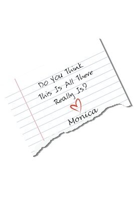 Monica - Do You Think This Is All There Really Is?, Häftad