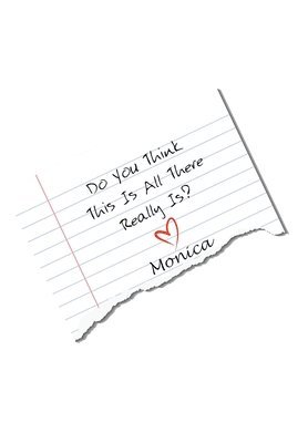 Monica - Do You Think This Is All There Really Is?, Inbunden