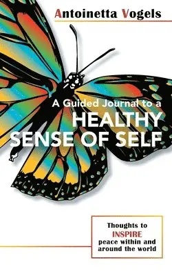 Antoinetta Vogels - Guided Journal to a Healthy Sense of Self, Häftad. Tillgänglighet: Lägg i varukorg