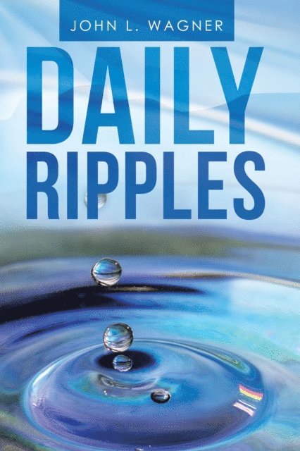 John L. Wagner - Daily Ripples, E-bok