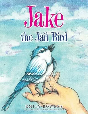 Emily Bowles - Jake the Jail Bird, Häftad. Tillgänglighet: Lägg i varukorg