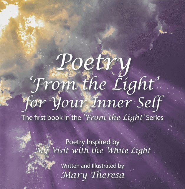 Mary Theresa - Poetry 'From the Light' for Your Inner Self, E-bok