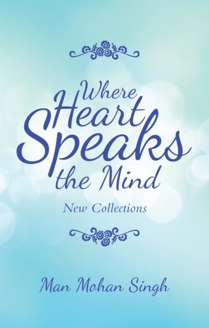 Man Mohan Singh - Where Heart Speaks the Mind, E-bok