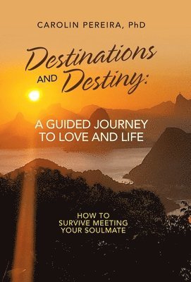 Carolin Pereira - Destinations and Destiny, Inbunden