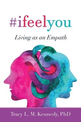 Tracy L M Kennedy - #Ifeelyou, Häftad