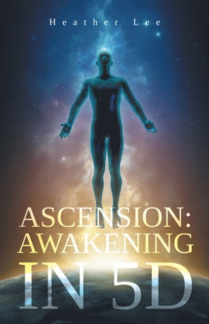 Heather Lee - Ascension: Awakening in 5D, E-bok