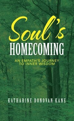 Katharine Donovan Kane - Soul's Homecoming, Inbunden. Tillgänglighet: Lägg i varukorg