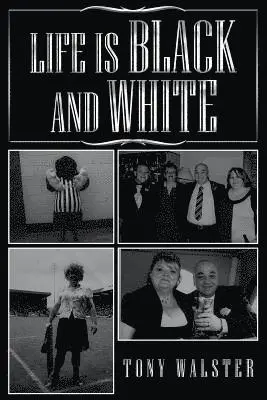 Tony Walster - Life Is Black and White, Häftad. Tillgänglighet: Lägg i varukorg