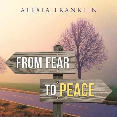 Alexia Franklin - From Fear to Peace, Häftad. Tillgänglighet: Lägg i varukorg