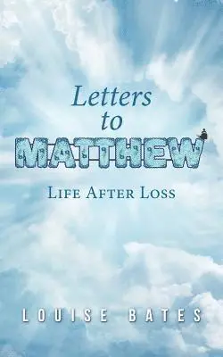 Louise Bates - Letters to Matthew, Häftad. Tillgänglighet: Lägg i varukorg