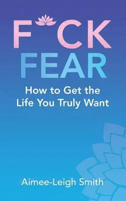 Aimee-Leigh Smith - F*Ck Fear, Häftad. Tillgänglighet: Lägg i varukorg