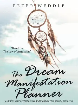 Peter Weddle - Dream Manifestation Planner, Häftad. Tillgänglighet: Lägg i varukorg