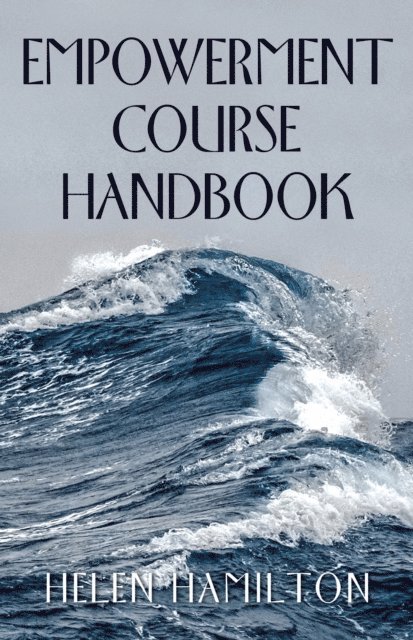 Helen Hamilton - Empowerment Course Handbook, E-bok