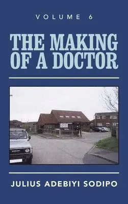 Julius Adebiyi Sodipo - Making of a Doctor, Inbunden. Tillgänglighet: Lägg i varukorg