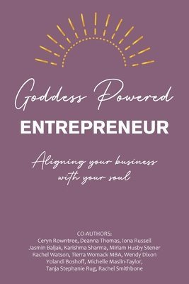 Ceryn Rowntree, Deanna Thomas, Iona Russell - Goddess Powered Entrepreneur, Häftad