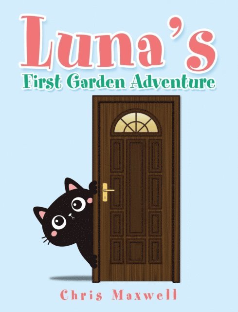 Chris Maxwell - Luna's First Garden Adventure, E-bok