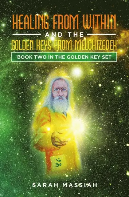 Sarah Massiah - Healing from Within and The Golden Keys from Melchizedek, E-bok. Tillgänglighet: Lägg i varukorg