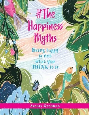 Sandra Goodman - #The Happiness Myths, Häftad. Tillgänglighet: Lägg i varukorg