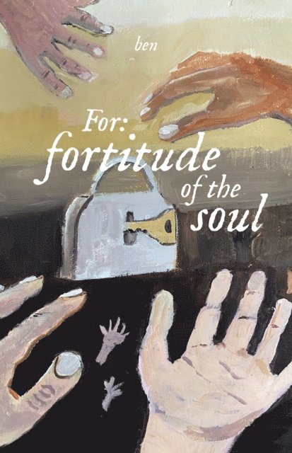 ben - For: fortitude of the soul, E-bok. Tillgänglighet: Lägg i varukorg